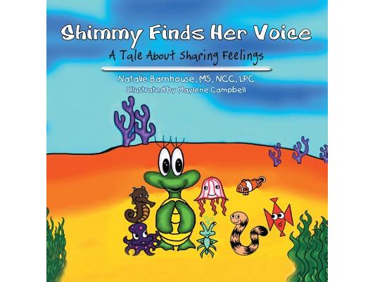 Shimmy Finds Her Voice: A Tale about Sharing Feelings