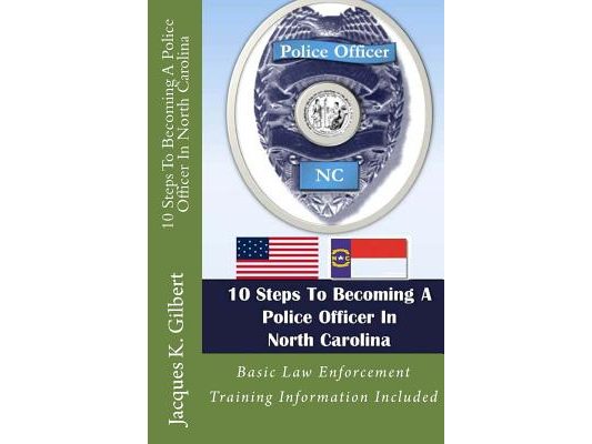 10 Steps To Becoming A Police Officer In North Carolina