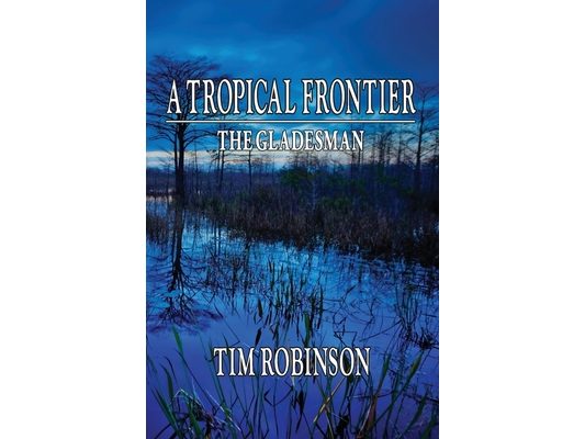 A Tropical Frontier: The Gladesman