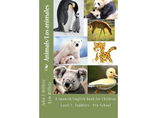Animals Level 2: A Spanish/English Book for Children Toddlers - Pre-School