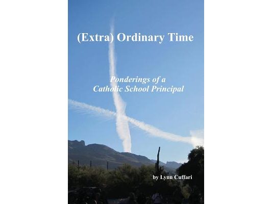 (Extra) Ordinary Time: Ponderings of a Catholic School Principal