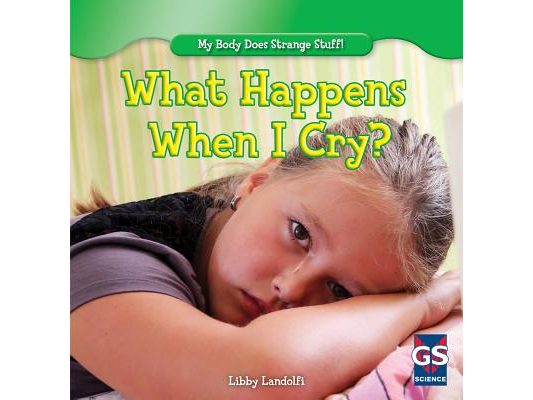 What Happens When I Cry?