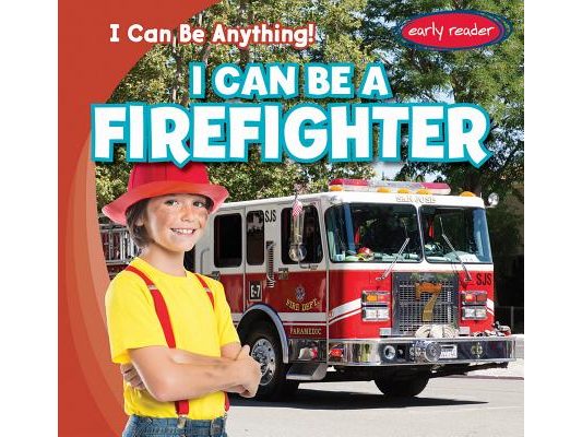 I Can Be a Firefighter