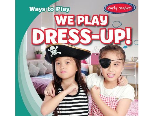 We Play Dress-Up!