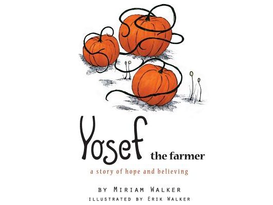 Yosef the farmer: a story of hope and believing