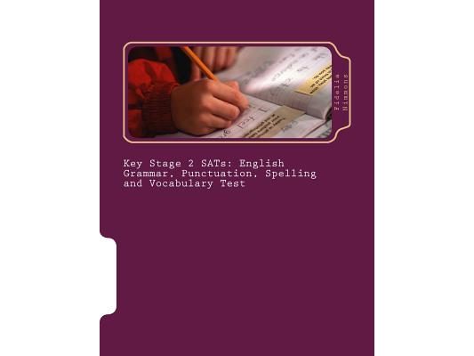 Key Stage 2 SATs: English Grammar, Punctuation, Spelling and Vocabulary Test: Essential revision and practice pack with answers Levels 3 - 5