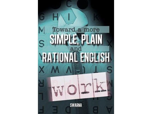 Toward a More Simple, Plain and Rational English