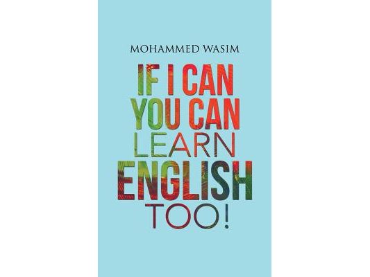 If I Can You Can Learn English Too!