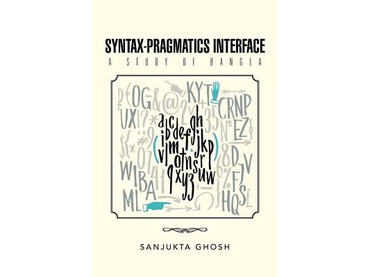 Syntax-Pragmatics Interface: A study of Bangla