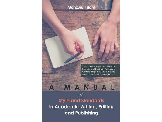 A Manual of Style and Standards in Academic Writing, Editing and Publishing