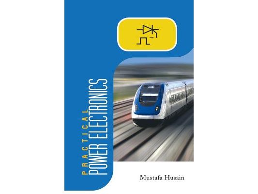 Practical Power Electronics: Applications, Experiments and Animations