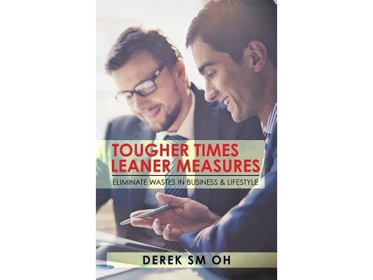Tougher Times Leaner Measures: Eliminate Wastes in Business & Lifestyle