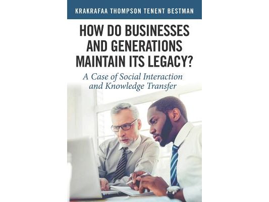 How Do Businesses and Generations Maintain Its Legacy?: A Case of Social Interaction and Knowledge Transfer
