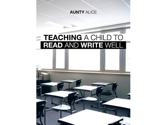 Teaching a Child to Read and Write Well