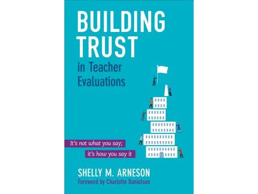 Building Trust in Teacher Evaluations: It's not what you say; it's how you say it