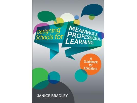 Designing Schools for Meaningful Professional Learning: A Guidebook for Educators