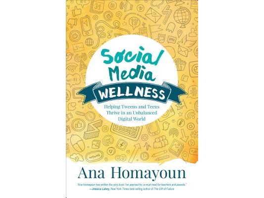 Social Media Wellness: Helping Tweens and Teens Thrive in an Unbalanced Digital World