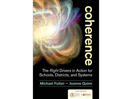 Coherence: The Right Drivers in Action for Schools, Districts, and Systems