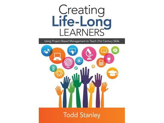 Creating Life-Long Learners: Using Project-Based Management to Teach 21st Century Skills