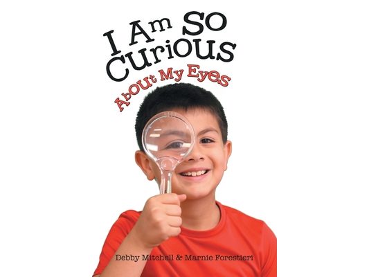 I Am So Curious: About My Eyes