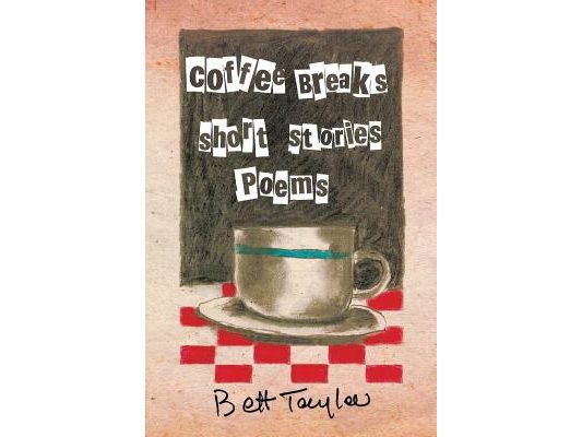COFFEE BREAKS, Short Stories and Poems