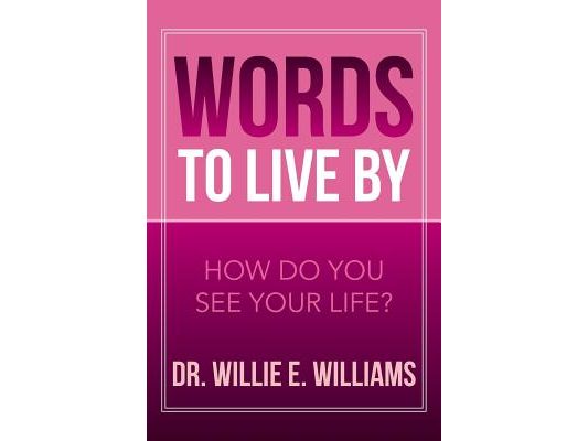 Words to Live by: How Do You See Your Life?