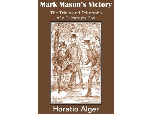 Mark Mason's Victory, the Trials and Triumphs of a Telegraph Boy