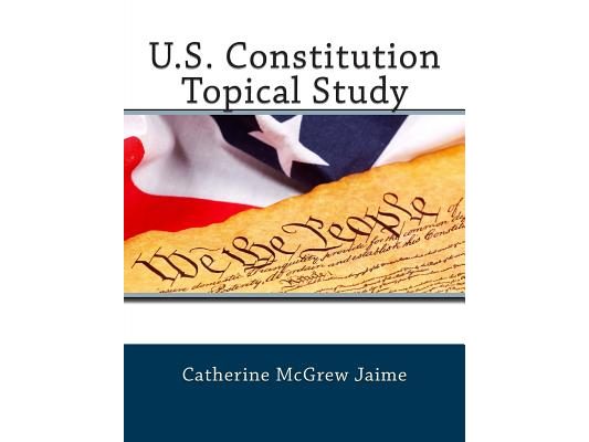 U.S. Constitution Topical Study