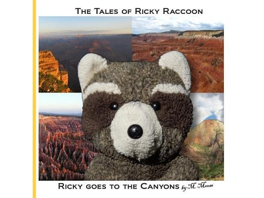 Ricky goes to the Canyons: Ricky goes to Grand Canyon National Park, Zion National Park, Cedar Breaks National Monument, Bryce Canyon National Pa
