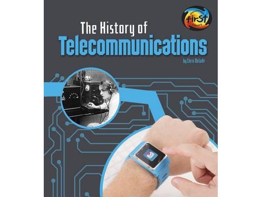 The History of Telecommunications