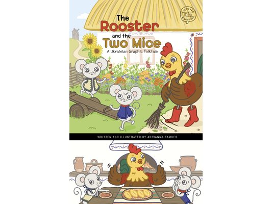 The Rooster and the Two Mice: A Ukrainian Graphic Folktale