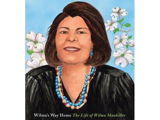 Wilma's Way Home: The Life of Wilma Mankiller