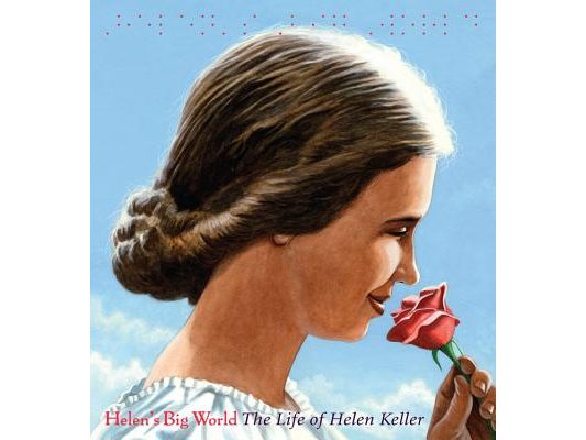 Helen's Big World: The Life of Helen Keller