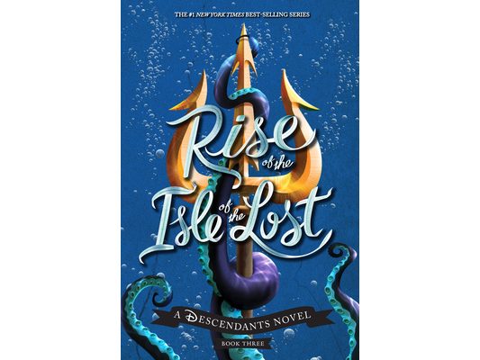 Rise of the Isle of the Lost-A Descendants Novel: A Descendants Novel