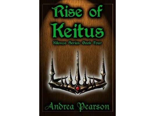 Rise of Keitus (Kilenya Series, 4)