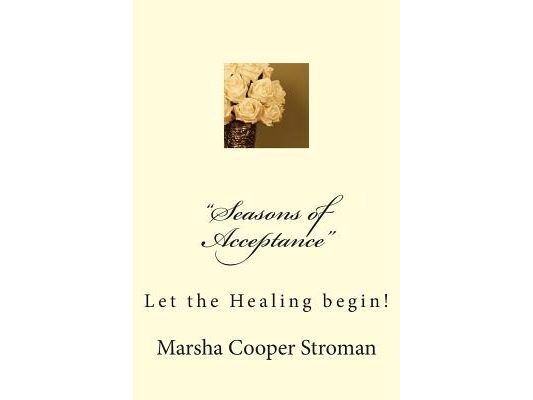 "Seasons of Acceptance": Let the Healing begin!