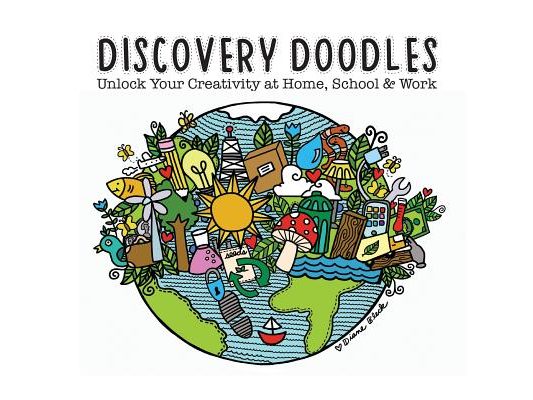 Discovery Doodles: The Complete Series: Unlocking Your Creativity from Infancy to Industry