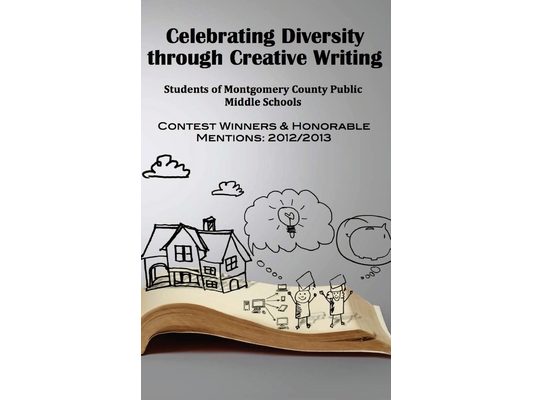 Celebrating Diversity through Creative Writing: Winners & Honorable Mentions: 2012/2013