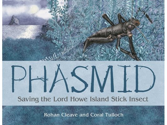 Phasmid: Saving the Lord Howe Island Stick Insect