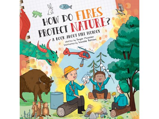 How Do Fires Protect Nature?: A Book about Fire Ecology