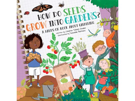 How Do Seeds Grow Into Gardens?: A Hands-On Book about Gardening