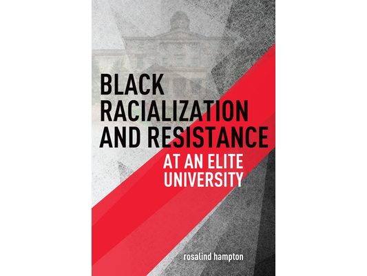 Black Racialization and Resistance at an Elite University