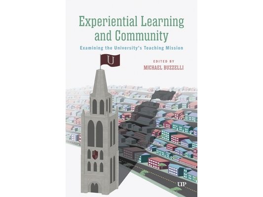 Experiential Learning and Community: Examining the University's Teaching Mission
