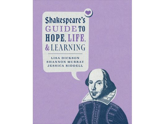 Shakespeare's Guide to Hope, Life, and Learning