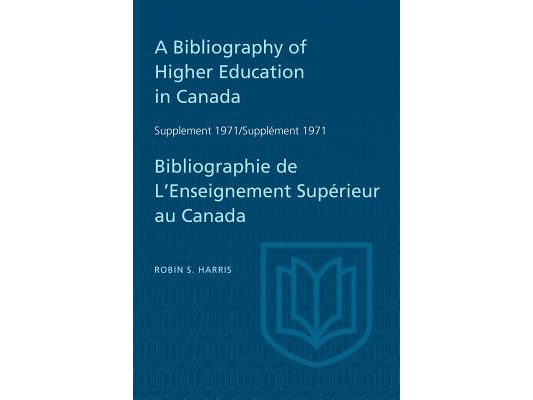 A Bibliography of Higher Education in Canada Supplement 1971 / Bibliographie de l'Enseignement Superieur Au Canada Supplement 1971