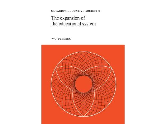 The Expansion of the Educational System: Ontario's Educative Society, Volume I