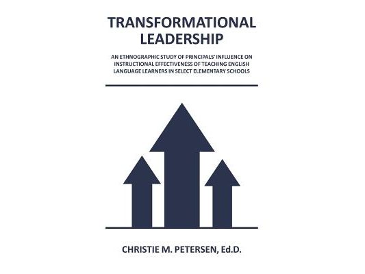 Transformational Leadership: An Ethnographic Study of Principals' Influence on Instructional Effectiveness of Teaching English Language Learners in