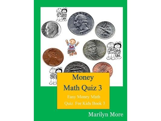 Money Math Quiz 3: Easy Money Math Quiz For Kids Book 3