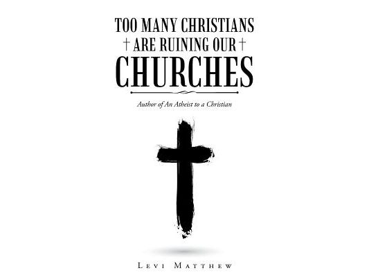 Too Many Christians are Ruining Our Churches