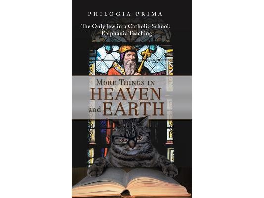 More Things in Heaven and Earth: The Only Jew in a Catholic School: Epiphanic Teaching